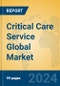 Critical Care Service Global Market Insights 2024, Analysis and Forecast to 2029, by Manufacturers, Regions, Technology, Application, and Product Type - Product Image
