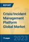 Crisis/Incident Management Platform Global Market Insights 2023, Analysis and Forecast to 2028, by Market Participants, Regions, Technology, Application, Product Type - Product Image