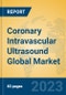 Coronary Intravascular Ultrasound Global Market Insights 2023, Analysis and Forecast to 2028, by Manufacturers, Regions, Technology, Application, Product Type - Product Image