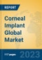 Corneal Implant Global Market Insights 2023, Analysis and Forecast to 2028, by Manufacturers, Regions, Technology, Application, Product Type - Product Image