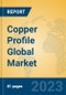 Copper Profile Global Market Insights 2023, Analysis and Forecast to 2028, by Manufacturers, Regions, Technology, Application, Product Type - Product Thumbnail Image