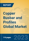 Copper Busbar and Profiles Global Market Insights 2023, Analysis and Forecast to 2028, by Manufacturers, Regions, Technology, Application, Product Type- Product Image