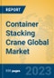 Container Stacking Crane Global Market Insights 2023, Analysis and Forecast to 2028, by Manufacturers, Regions, Technology, Product Type - Product Thumbnail Image