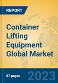 Container Lifting Equipment Global Market Insights 2023, Analysis and Forecast to 2028, by Manufacturers, Regions, Technology, Application, Product Type- Product Image