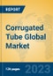 Corrugated Tube Global Market Insights 2023, Analysis and Forecast to 2028, by Manufacturers, Regions, Technology, Application, Product Type - Product Image