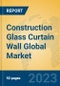 Construction Glass Curtain Wall Global Market Insights 2023, Analysis and Forecast to 2028, by Manufacturers, Regions, Technology, Application, Product Type - Product Image