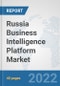 Russia Business Intelligence Platform Market: Prospects, Trends Analysis, Market Size and Forecasts up to 2028 - Product Thumbnail Image