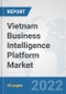 Vietnam Business Intelligence Platform Market: Prospects, Trends Analysis, Market Size and Forecasts up to 2028 - Product Thumbnail Image