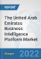 The United Arab Emirates Business Intelligence Platform Market: Prospects, Trends Analysis, Market Size and Forecasts up to 2028 - Product Thumbnail Image