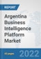Argentina Business Intelligence Platform Market: Prospects, Trends Analysis, Market Size and Forecasts up to 2028 - Product Thumbnail Image