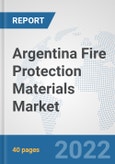 Argentina Fire Protection Materials Market: Prospects, Trends Analysis, Market Size and Forecasts up to 2028- Product Image