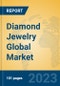 Diamond Jewelry Global Market Insights 2023, Analysis and Forecast to 2028, by Manufacturers, Regions, Technology, Product Type - Product Thumbnail Image