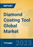 Diamond Coating Tool Global Market Insights 2023, Analysis and Forecast to 2028, by Manufacturers, Regions, Technology, Product Type- Product Image