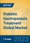 Diabetic Gastroparesis Treatment Global Market Insights 2023, Analysis and Forecast to 2028, by Manufacturers, Regions, Technology, Application, Product Type - Product Image