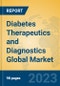 Diabetes Therapeutics and Diagnostics Global Market Insights 2023, Analysis and Forecast to 2028, by Manufacturers, Regions, Technology, Application, Product Type - Product Image