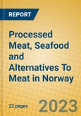 Processed Meat, Seafood and Alternatives To Meat in Norway- Product Image