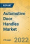 Automotive Door Handles Market - Global Outlook & Forecast 2022-2027 - Product Thumbnail Image