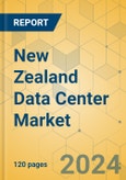New Zealand Data Center Market - Investment Analysis & Growth Opportunities 2023-2028- Product Image