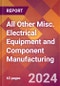 All Other Misc. Electrical Equipment and Component Manufacturing - 2024 U.S. Market Research Report with Updated Recession Risk Forecasts - Product Image