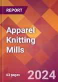 Apparel Knitting Mills - 2024 U.S. Market Research Report with Updated Recession Risk Forecasts- Product Image