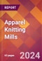 Apparel Knitting Mills - 2024 U.S. Market Research Report with Updated Recession Risk Forecasts - Product Image