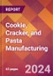 Cookie, Cracker, and Pasta Manufacturing - 2024 U.S. Market Research Report with Updated Recession Risk Forecasts - Product Image