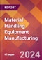Material Handling Equipment Manufacturing - 2024 U.S. Market Research Report with Updated Recession Risk Forecasts - Product Thumbnail Image