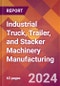 Industrial Truck, Trailer, and Stacker Machinery Manufacturing - 2024 U.S. Market Research Report with Updated Recession Risk Forecasts - Product Thumbnail Image