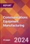 Communications Equipment Manufacturing - 2024 U.S. Market Research Report with Updated Recession Risk Forecasts - Product Thumbnail Image