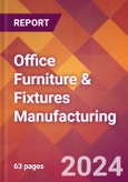 Office Furniture & Fixtures Manufacturing - 2024 U.S. Market Research Report with Updated Recession Risk Forecasts- Product Image