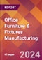 Office Furniture & Fixtures Manufacturing - 2024 U.S. Market Research Report with Updated Recession Risk Forecasts - Product Image