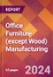 Office Furniture (except Wood) Manufacturing - 2024 U.S. Market Research Report with Updated Recession Risk Forecasts - Product Image