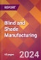 Blind and Shade Manufacturing - 2024 U.S. Market Research Report with Updated Recession Risk Forecasts - Product Image