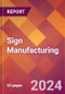 Sign Manufacturing - 2024 U.S. Market Research Report with Updated Recession Risk Forecasts - Product Image