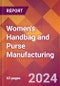 Women's Handbag and Purse Manufacturing - 2024 U.S. Market Research Report with Updated Recession Risk Forecasts - Product Thumbnail Image