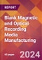 Blank Magnetic and Optical Recording Media Manufacturing - 2024 U.S. Market Research Report with Updated Recession Risk Forecasts - Product Thumbnail Image