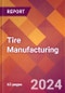 Tire Manufacturing - 2024 U.S. Market Research Report with Updated Recession Risk Forecasts - Product Image