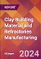 Clay Building Material and Refractories Manufacturing - 2024 U.S. Market Research Report with Updated Recession Risk Forecasts - Product Thumbnail Image