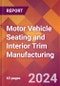 Motor Vehicle Seating and Interior Trim Manufacturing - 2024 U.S. Market Research Report with Updated Recession Risk Forecasts - Product Image