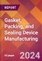 Gasket, Packing, and Sealing Device Manufacturing - 2024 U.S. Market Research Report with Updated Recession Risk Forecasts - Product Thumbnail Image