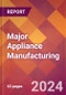Major Appliance Manufacturing - 2024 U.S. Market Research Report with Updated Recession Risk Forecasts - Product Image