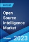Open Source Intelligence Market: Global Industry Trends, Share, Size, Growth, Opportunity and Forecast 2023-2028 - Product Image