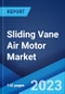 Sliding Vane Air Motor Market: Global Industry Trends, Share, Size, Growth, Opportunity and Forecast 2023-2028 - Product Thumbnail Image
