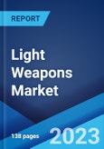 Light Weapons Market: Global Industry Trends, Share, Size, Growth, Opportunity and Forecast 2023-2028- Product Image