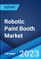 Robotic Paint Booth Market: Global Industry Trends, Share, Size, Growth, Opportunity and Forecast 2023-2028 - Product Image