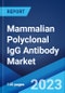 Mammalian Polyclonal IgG Antibody Market: Global Industry Trends, Share, Size, Growth, Opportunity and Forecast 2023-2028 - Product Image