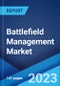 Battlefield Management Market: Global Industry Trends, Share, Size, Growth, Opportunity and Forecast 2023-2028 - Product Thumbnail Image