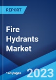 Fire Hydrants Market: Global Industry Trends, Share, Size, Growth, Opportunity and Forecast 2023-2028- Product Image