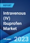 Intravenous (IV) Ibuprofen Market: Global Industry Trends, Share, Size, Growth, Opportunity and Forecast 2023-2028 - Product Image