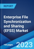 Enterprise File Synchronization and Sharing (EFSS) Market: Global Industry Trends, Share, Size, Growth, Opportunity and Forecast 2023-2028- Product Image